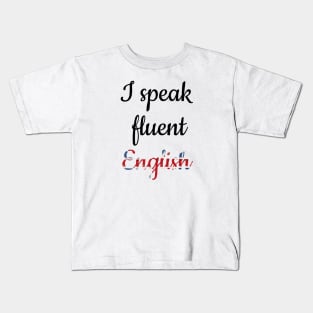 I speak fluent English, text with English flag Kids T-Shirt